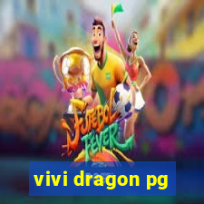 vivi dragon pg